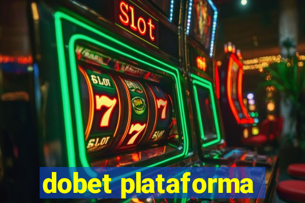 dobet plataforma